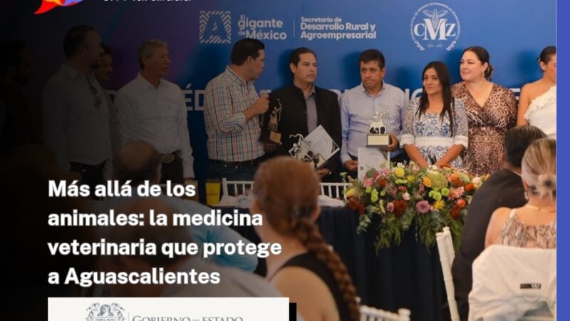 Más allá de los animales: la medicina veterinaria que protege a Aguascalientes