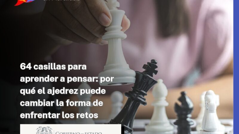 64 casillas para aprender a pensar: por qué el ajedrez puede cambiar la forma de enfrentar los retos