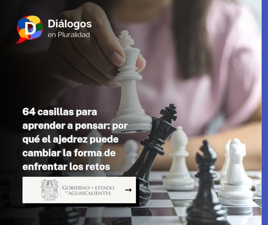 64 casillas para aprender a pensar: por qué el ajedrez puede cambiar la forma de enfrentar los retos