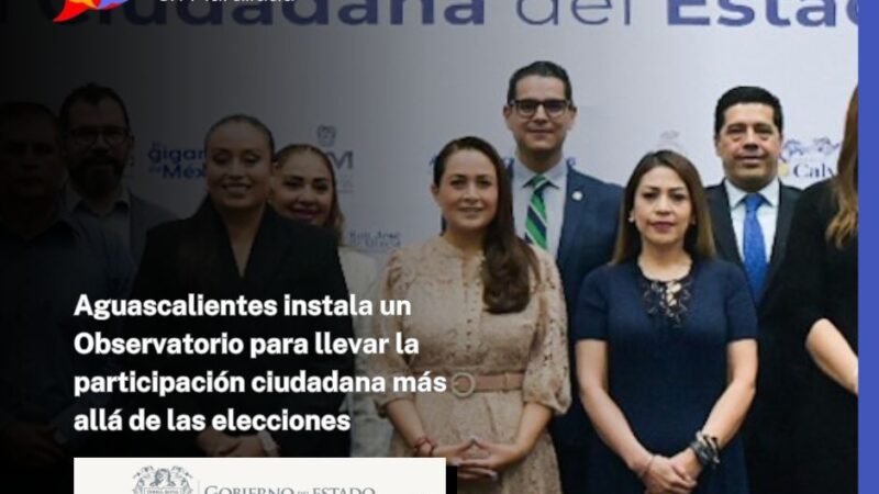 Aguascalientes instala un Observatorio para llevar la participación ciudadana más allá de las elecciones