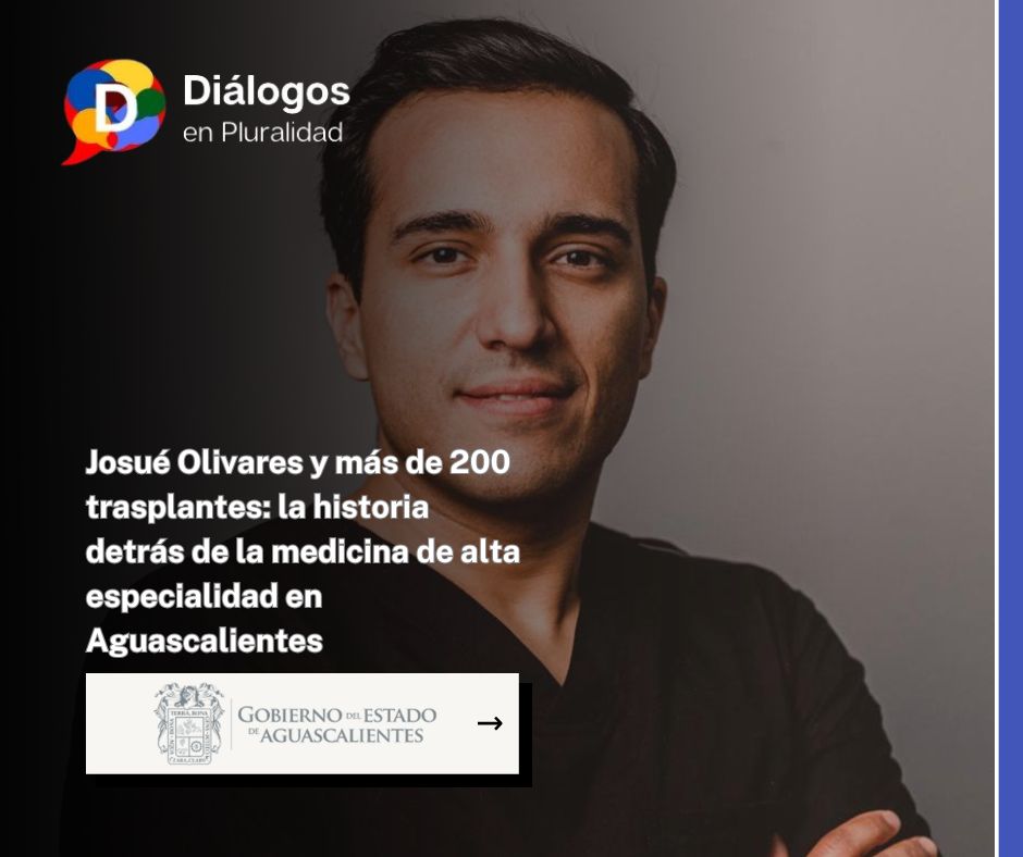 Josué Olivares y más de 200 trasplantes: la historia detrás de la medicina de alta especialidad en Aguascalientes