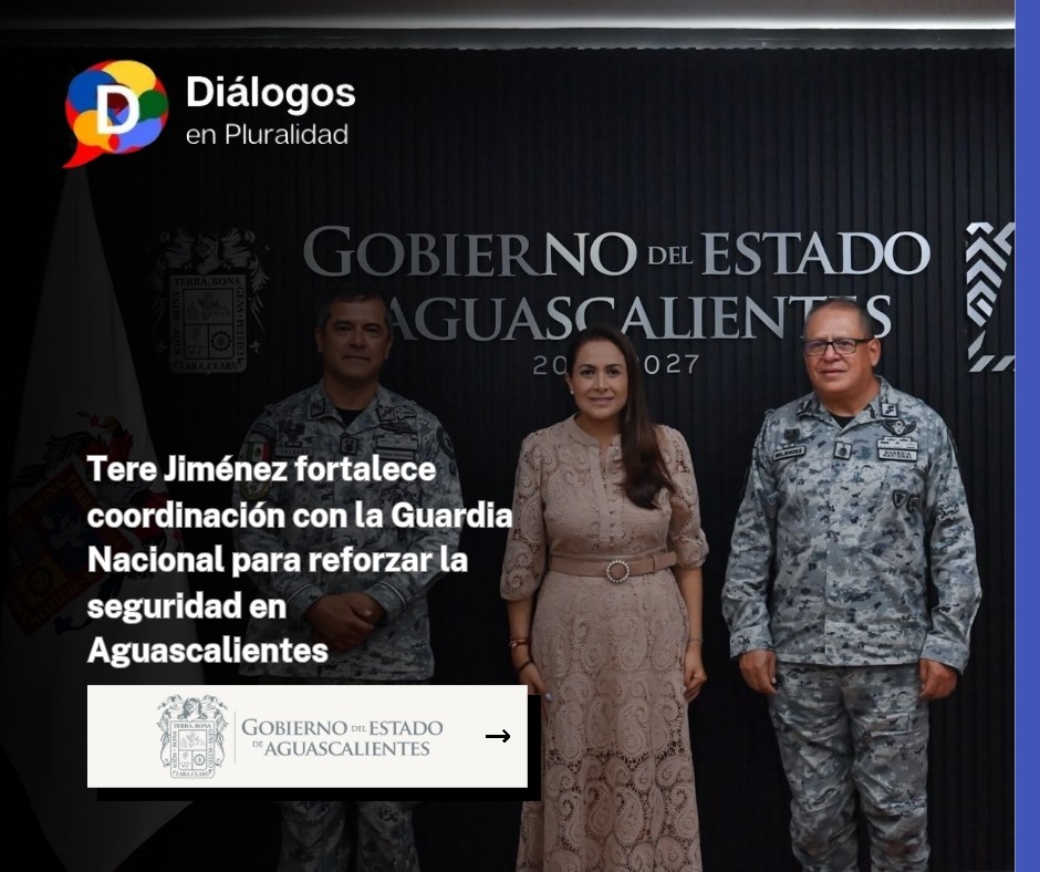 Tere Jiménez fortalece coordinación con la Guardia Nacional para reforzar la seguridad en Aguascalientes