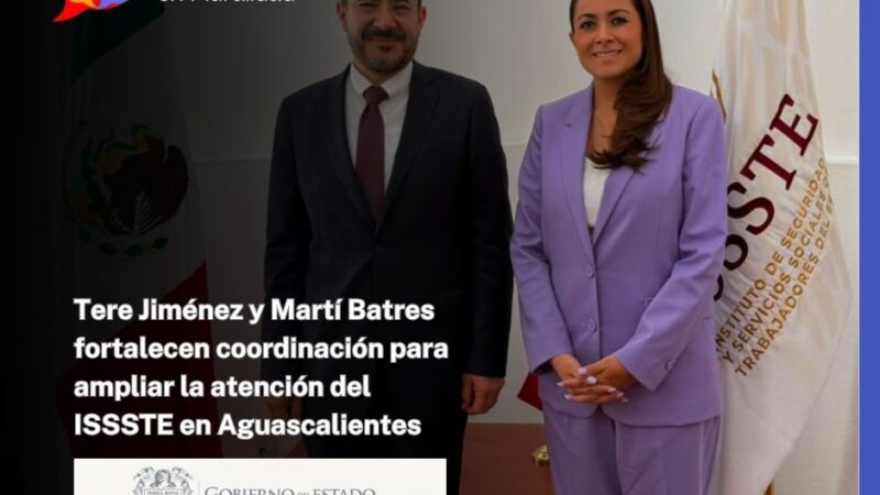 Tere Jiménez y Martí Batres fortalecen coordinación para ampliar la atención del ISSSTE en Aguascalientes