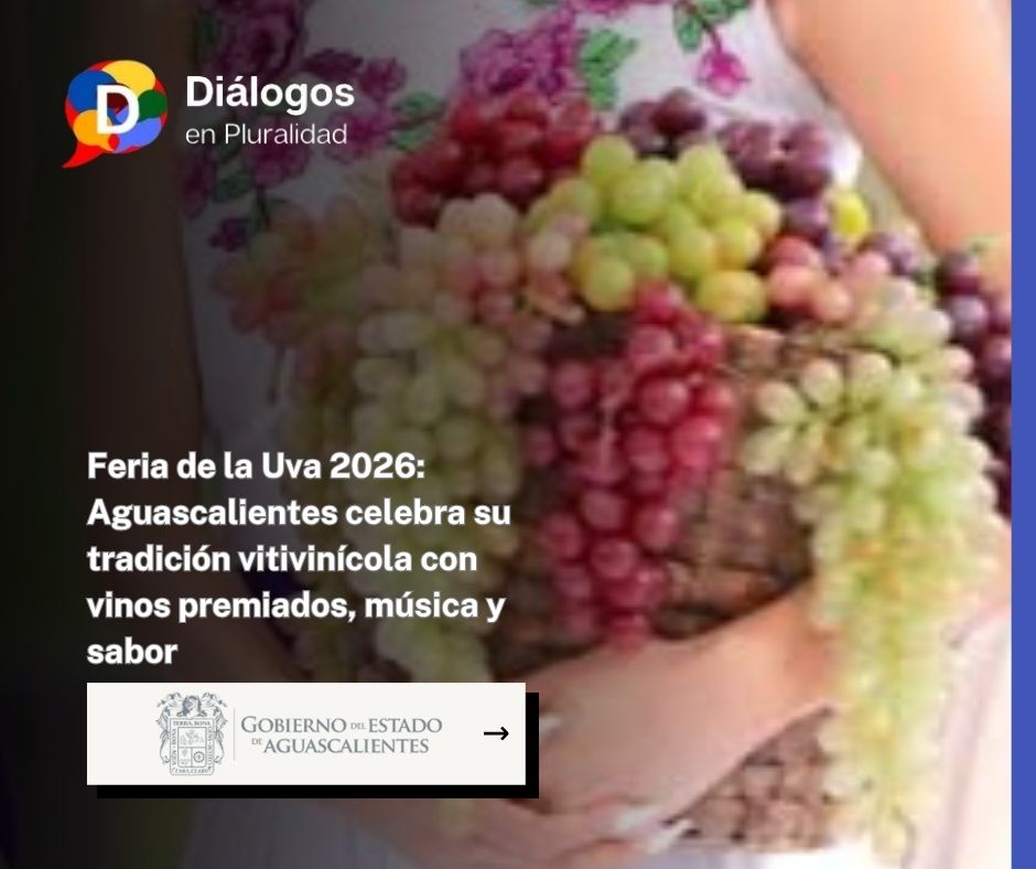 Feria de la Uva 2026: Aguascalientes celebra su tradición vitivinícola con vinos premiados, música y sabor