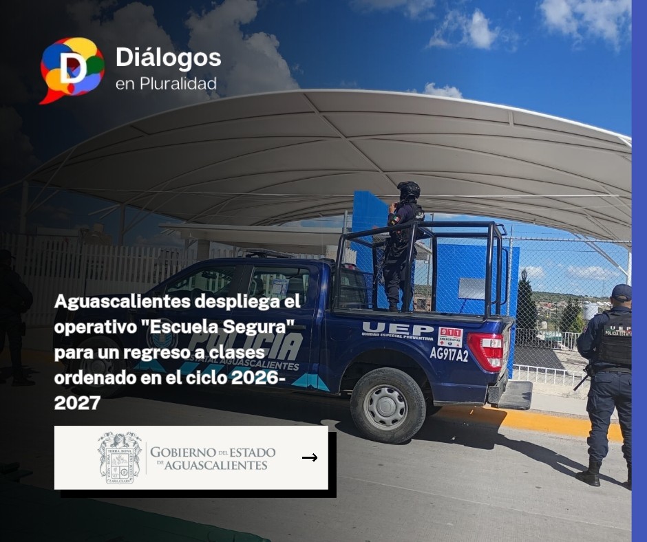 Aguascalientes despliega el operativo «Escuela Segura» para un regreso a clases ordenado en el ciclo 2026-2027