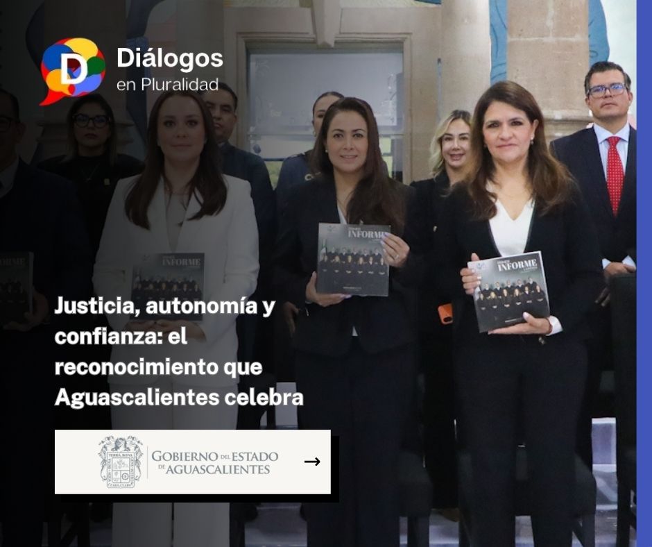 Justicia, autonomía y confianza: el reconocimiento que Aguascalientes celebra