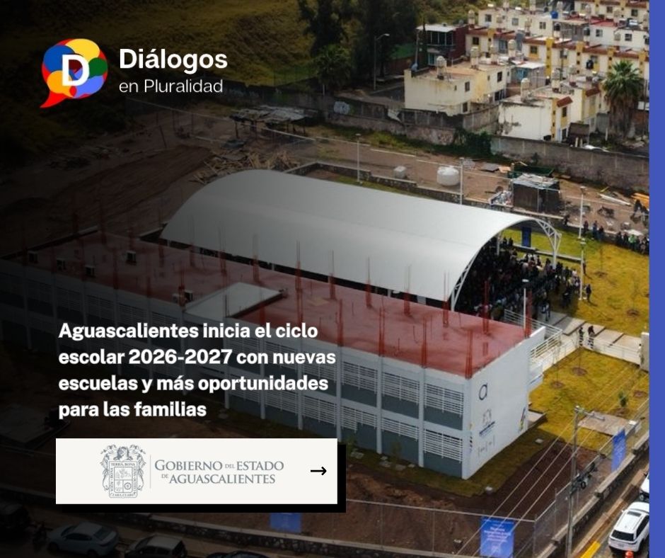 Aguascalientes inicia el ciclo escolar 2026-2027 con nuevas escuelas y más oportunidades para las familias