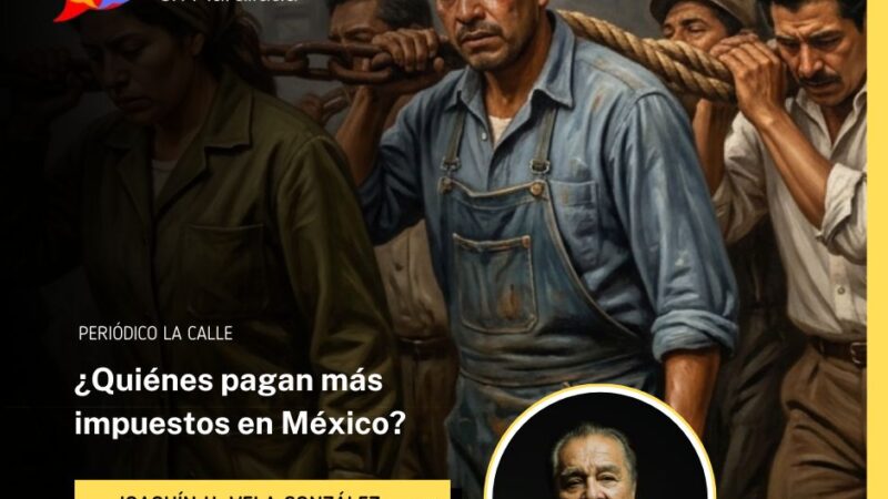 ¿Quiénes pagan más impuestos en México?
