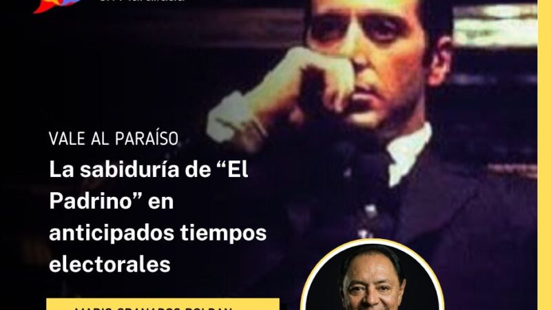 La sabiduría de “El Padrino” en anticipados tiempos electorales