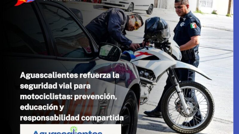 Aguascalientes refuerza la seguridad vial para motociclistas: prevención, educación y responsabilidad compartida