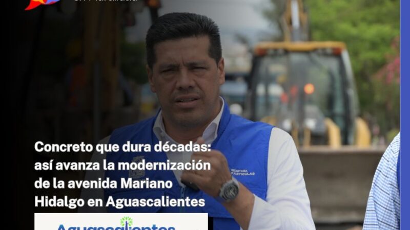 Concreto que dura décadas: así avanza la modernización de la avenida Mariano Hidalgo en Aguascalientes