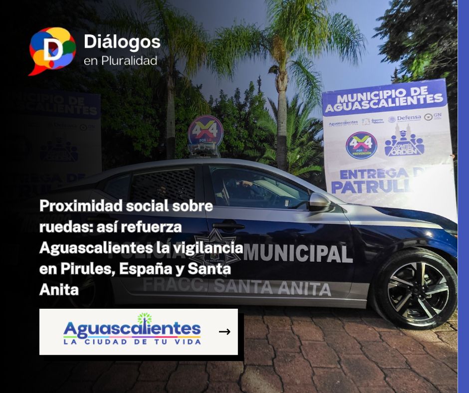 Proximidad social sobre ruedas: así refuerza Aguascalientes la vigilancia en Pirules, España y Santa Anita