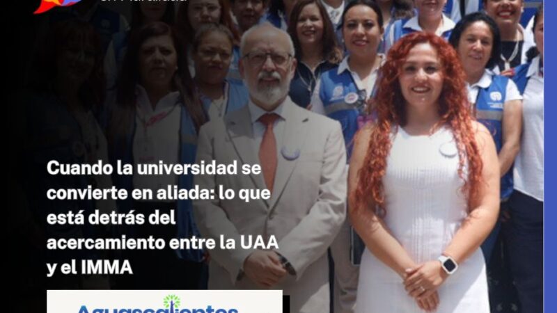 Cuando la universidad se convierte en aliada: lo que está detrás del acercamiento entre la UAA y el IMMA