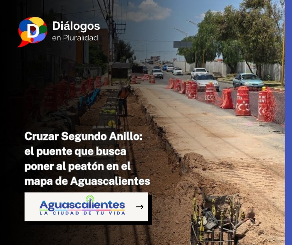 Cruzar Segundo Anillo: el puente que busca poner al peatón en el mapa de Aguascalientes