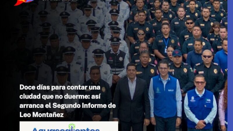 Doce días para contar una ciudad que no duerme: así arranca el Segundo Informe de Leo Montañez