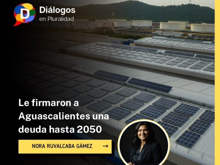 Le firmaron a Aguascalientes una deuda hasta 2050