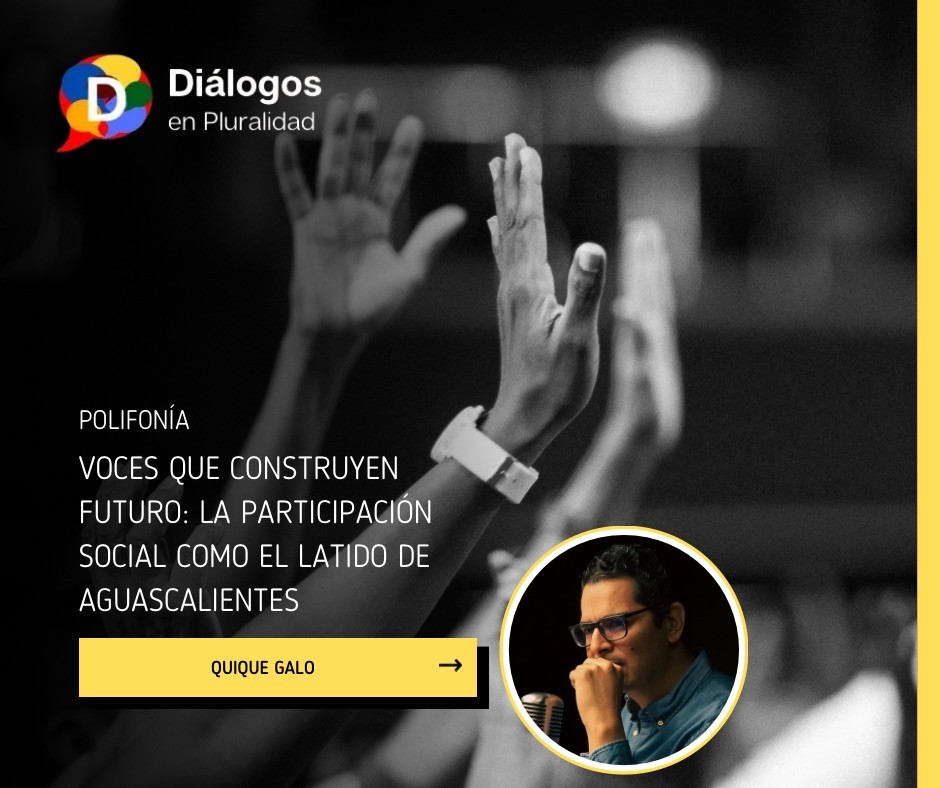 Voces que construyen futuro: la participación social como el latido de Aguascalientes