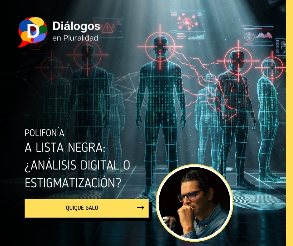 A lista negra: ¿Análisis  digital o estigmatizacion?
