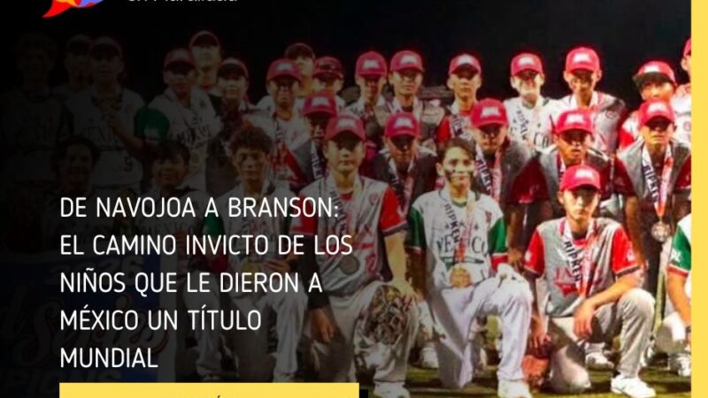 De Navojoa a Branson: el camino invicto de los niños que le dieron a México un título mundial