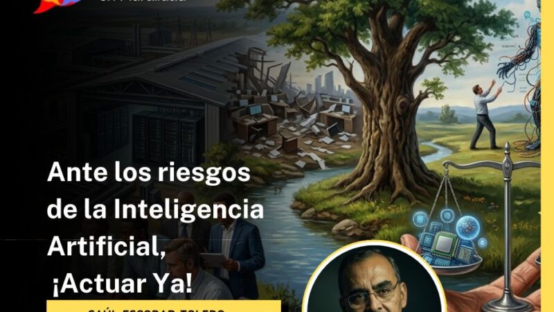 Ante los riesgos de la Inteligencia Artificial, ¡Actuar Ya!