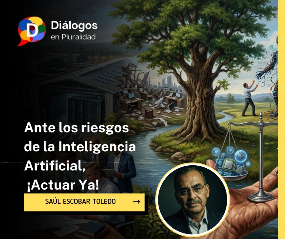 Ante los riesgos de la Inteligencia Artificial, ¡Actuar Ya!