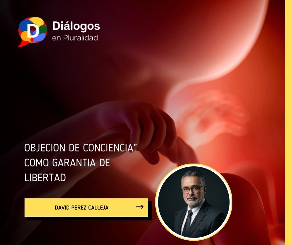 OBJECION DE CONCIENCIA” COMO GARANTIA DE LIBERTAD