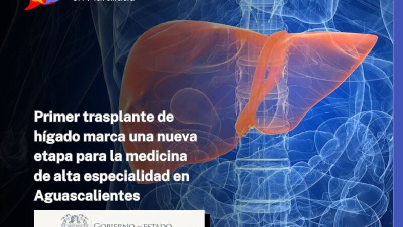 Primer trasplante de hígado marca una nueva etapa para la medicina de alta especialidad en Aguascalientes