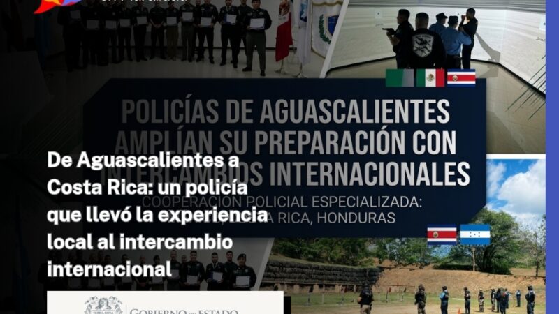 De Aguascalientes a Costa Rica: un policía que llevó la experiencia local al intercambio internacional