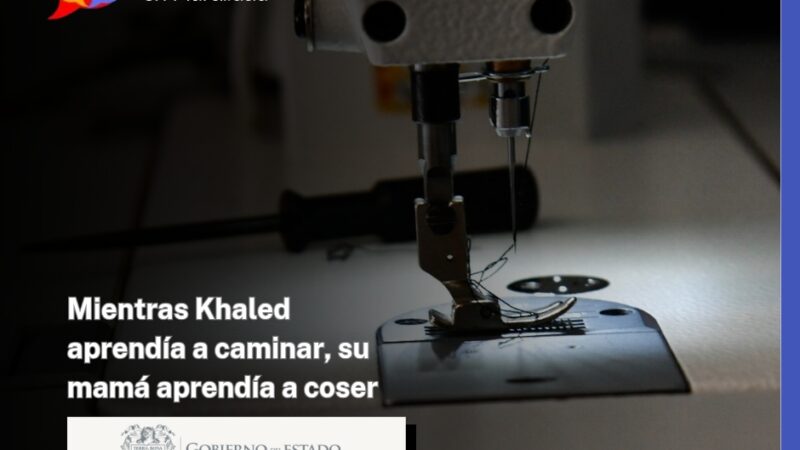 Mientras Khaled aprendía a caminar, su mamá aprendía a coser