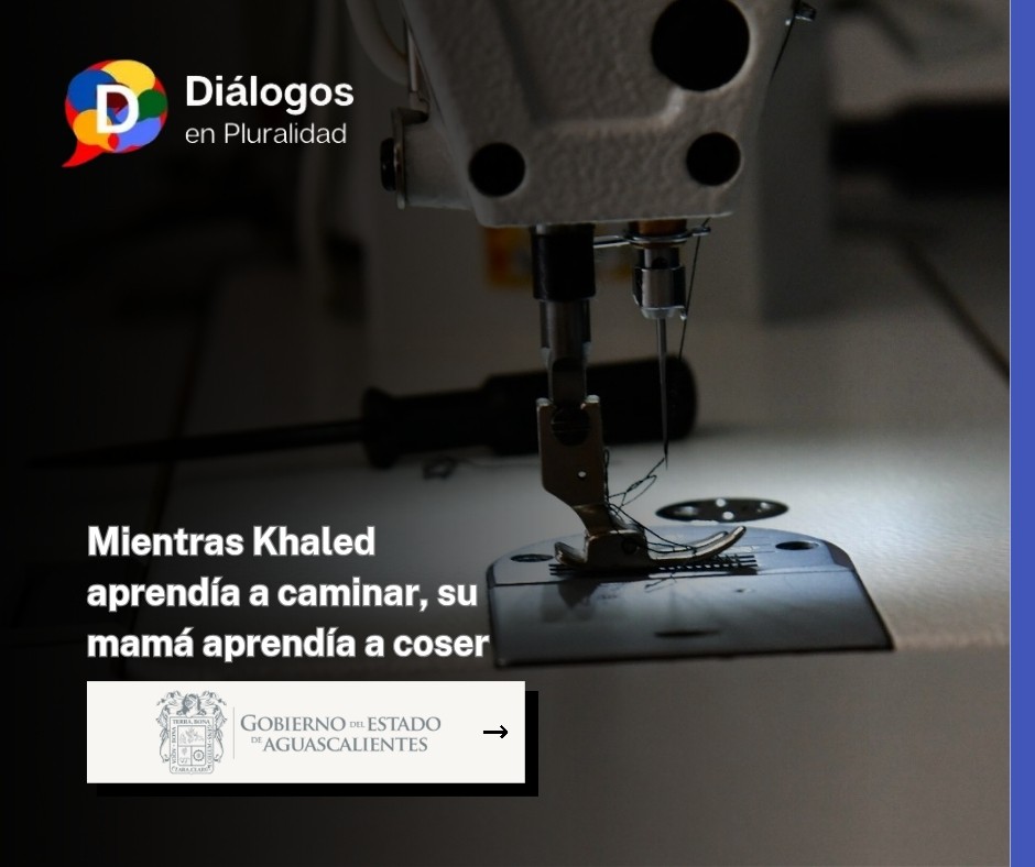 Mientras Khaled aprendía a caminar, su mamá aprendía a coser