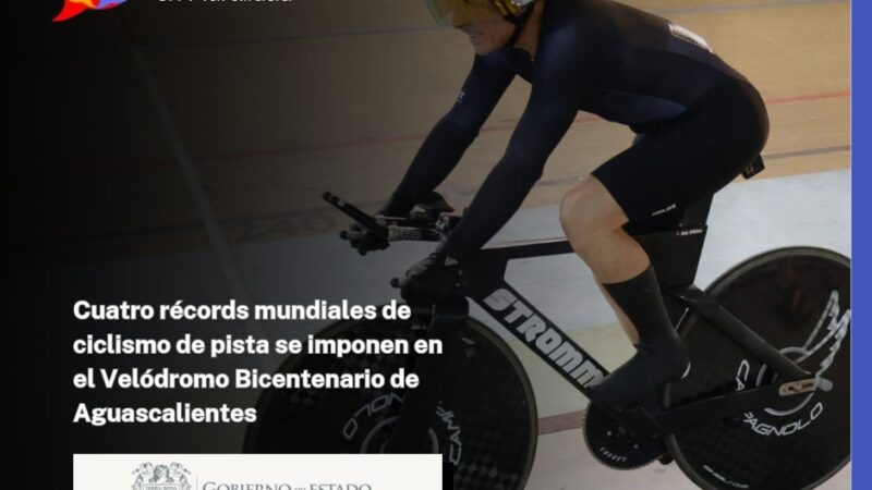 Cuatro récords mundiales de ciclismo de pista se imponen en el Velódromo Bicentenario de Aguascalientes