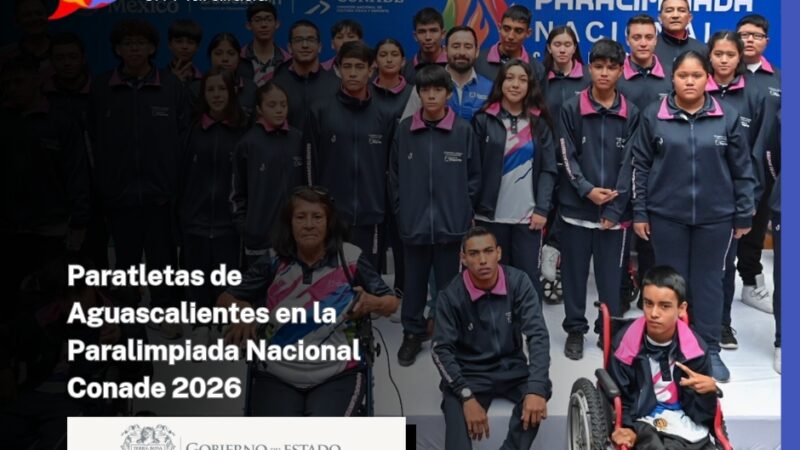 Paratletas de Aguascalientes en la Paralimpiada Nacional Conade 2026