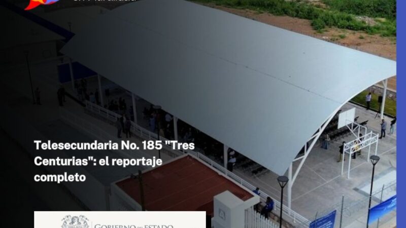Telesecundaria No. 185 «Tres Centurias»: el reportaje completo