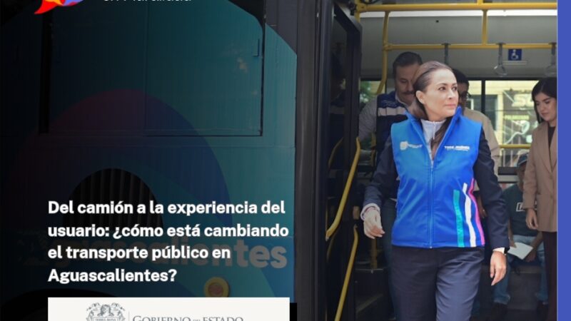 Del camión a la experiencia del usuario: ¿cómo está cambiando el transporte público en Aguascalientes?