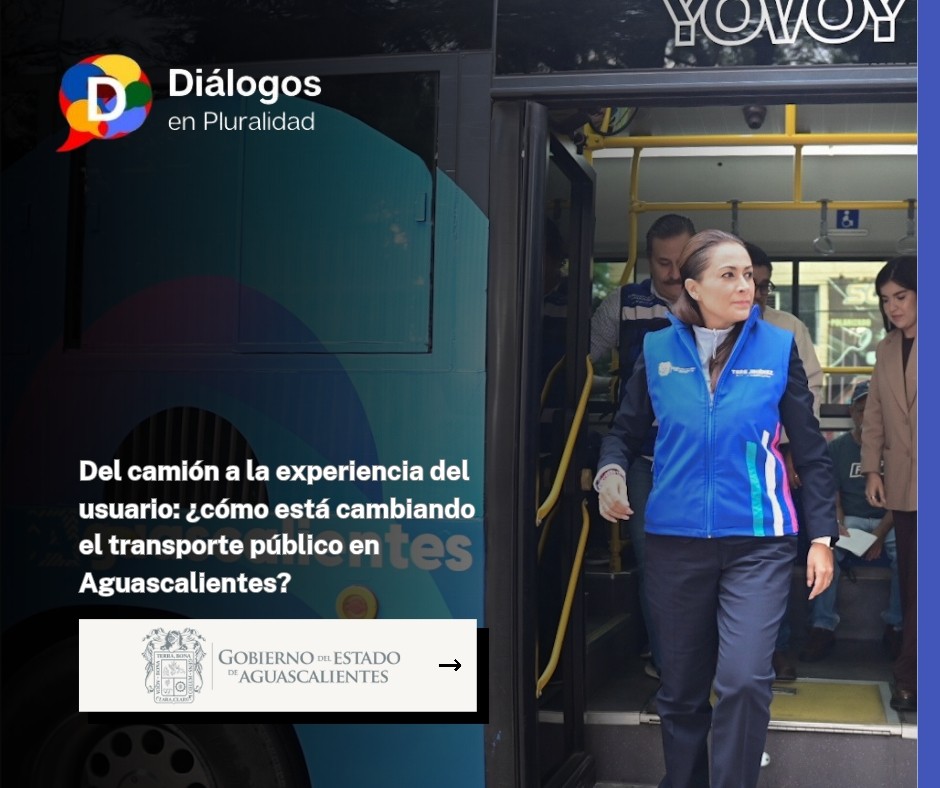 Del camión a la experiencia del usuario: ¿cómo está cambiando el transporte público en Aguascalientes?