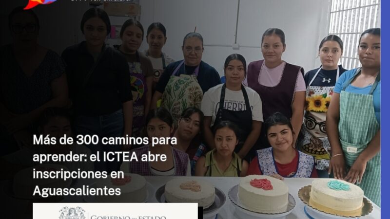 Más de 300 caminos para aprender: el ICTEA abre inscripciones en Aguascalientes