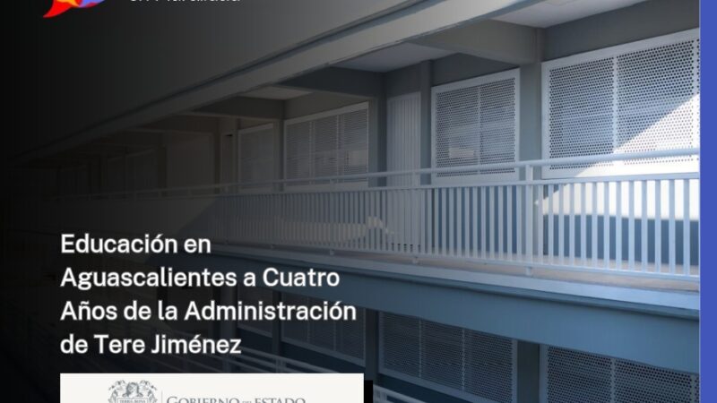 Educación en Aguascalientes a Cuatro Años de la Administración de Tere Jiménez