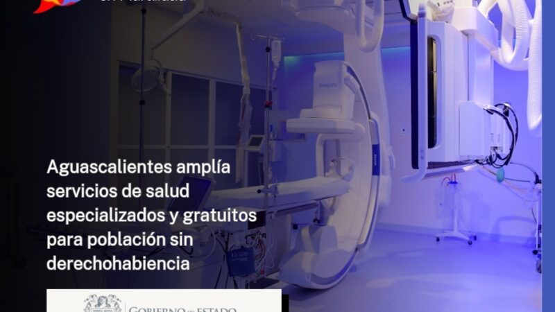 Aguascalientes amplía servicios de salud especializados y gratuitos para población sin derechohabiencia