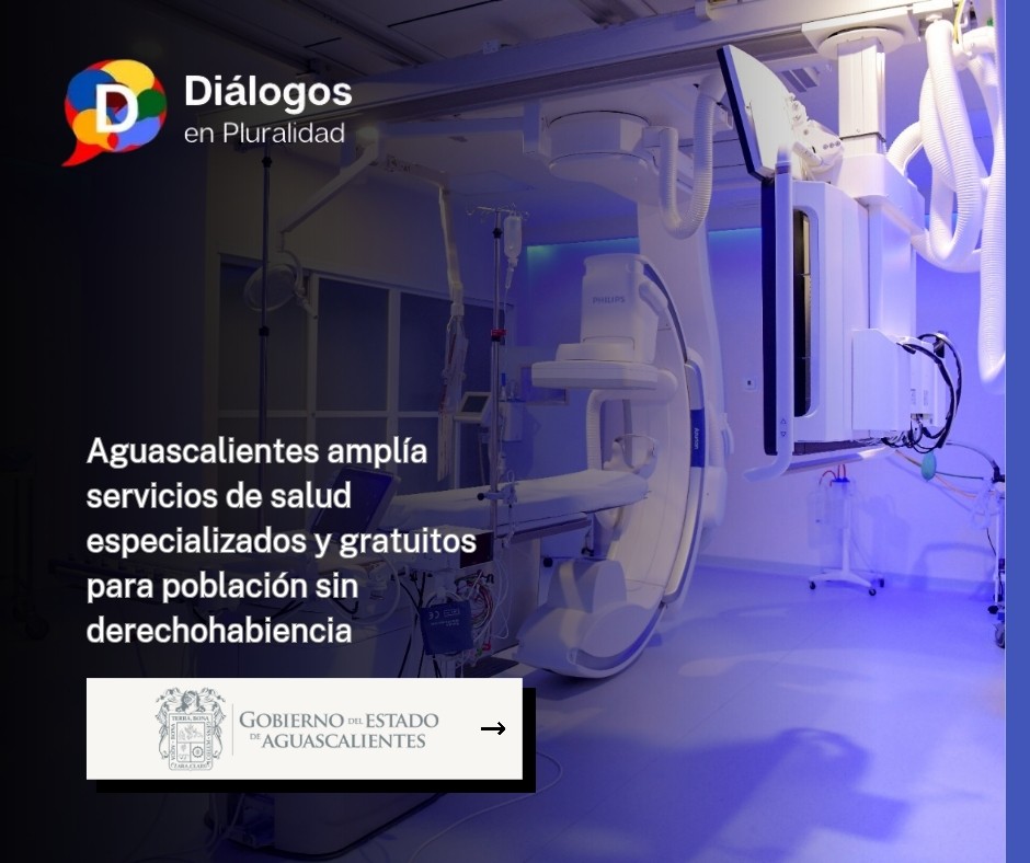 Aguascalientes amplía servicios de salud especializados y gratuitos para población sin derechohabiencia