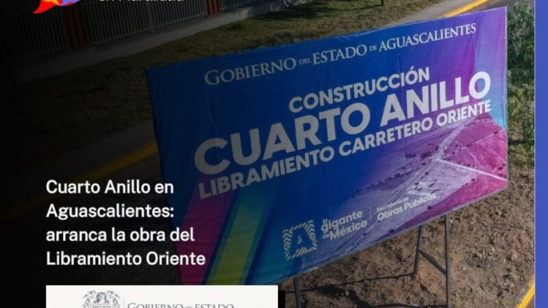 Cuarto Anillo en Aguascalientes:arranca la obra del Libramiento Oriente