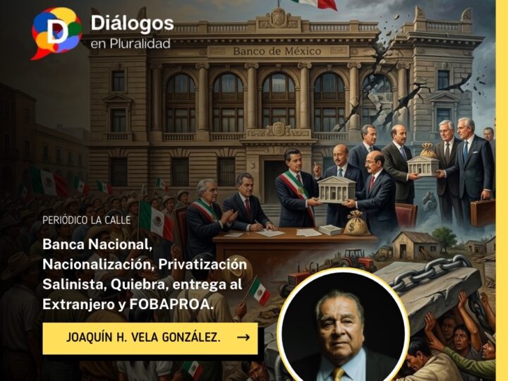 Banca Nacional, Nacionalización, Privatización Salinista, Quiebra, entrega al Extranjero y FOBAPROA.