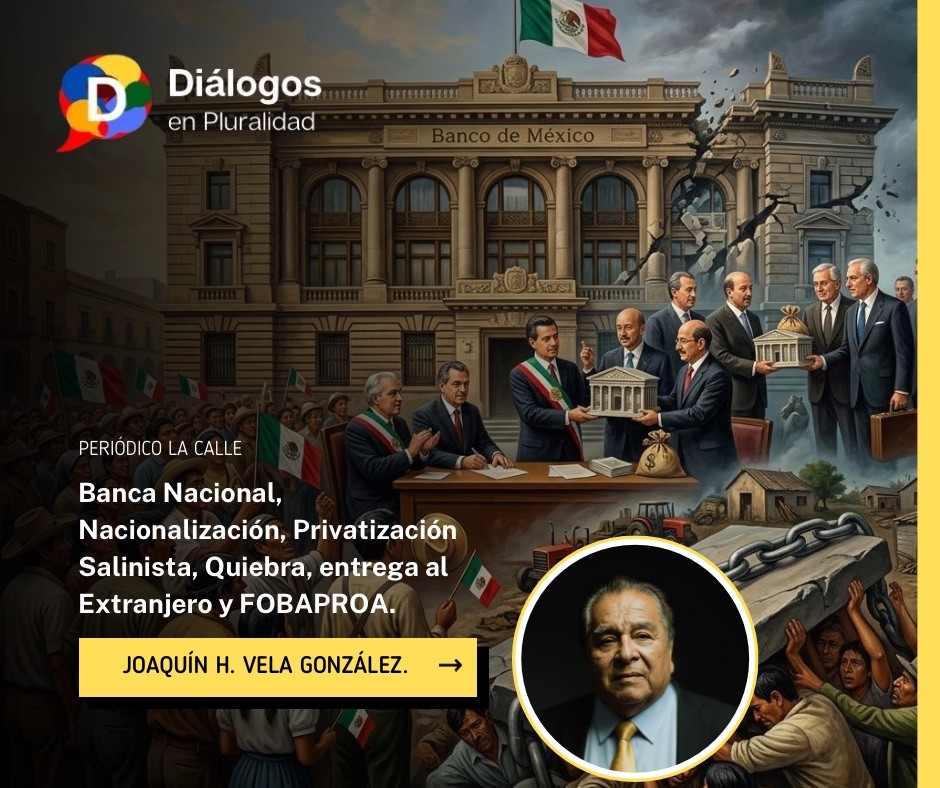 Banca Nacional, Nacionalización, Privatización Salinista, Quiebra, entrega al Extranjero y FOBAPROA.