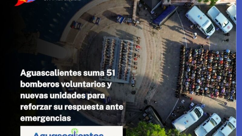 Aguascalientes suma 51 bomberos voluntarios y nuevas unidades para reforzar su respuesta ante emergencias