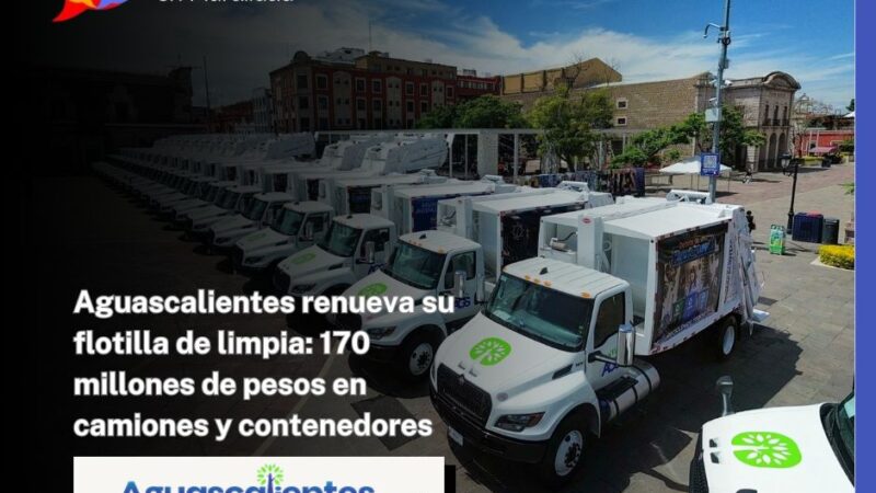 Aguascalientes renueva su flotilla de limpia: 170 millones de pesos en camiones y contenedores