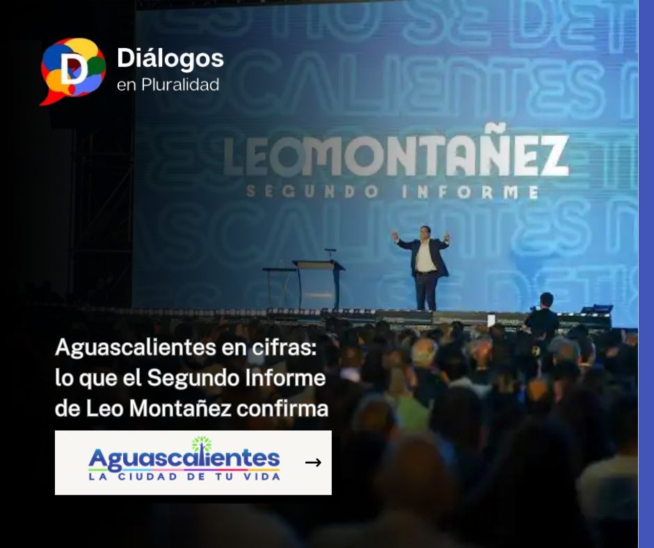 Aguascalientes en cifras: lo que el Segundo Informe de Leo Montañez confirma