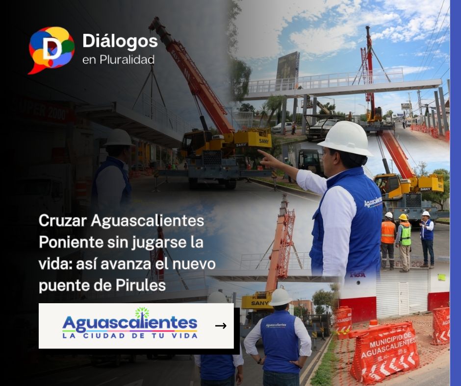 Cruzar Aguascalientes Poniente sin jugarse la vida: así avanza el nuevo puente de Pirules