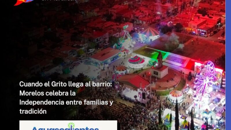 Cuando el Grito llega al barrio: Morelos celebra la Independencia entre familias y tradición