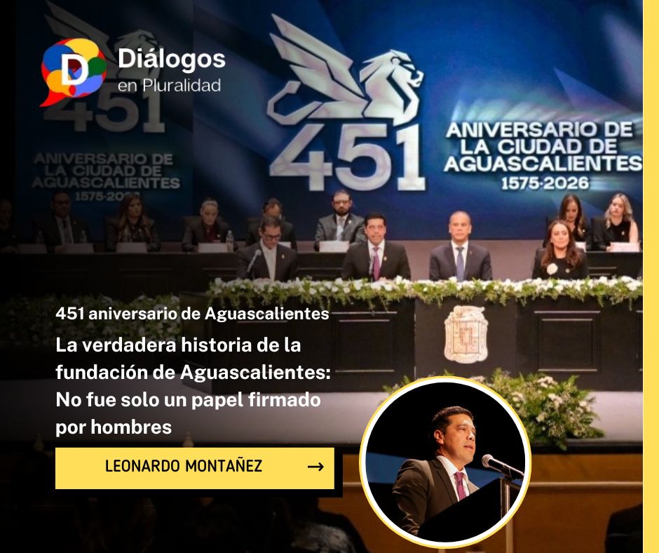 La verdadera historia de la fundación de Aguascalientes: No fue solo un papel firmado por hombres