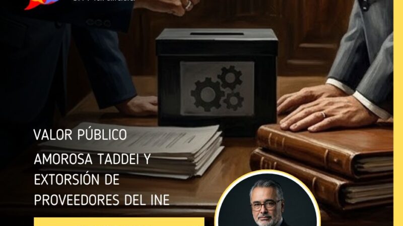 Amorosa Taddei y Extorsión de Proveedores del INE