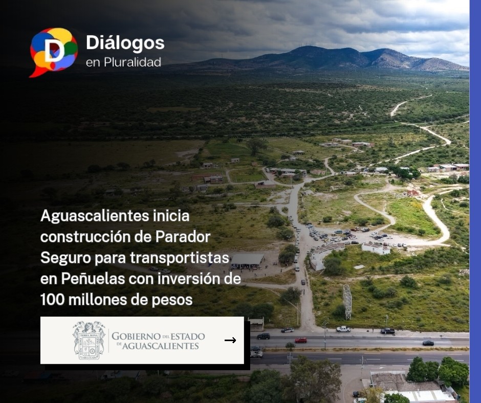 Aguascalientes inicia construcción de Parador Seguro para transportistas en Peñuelas con inversión de 100 millones de pesos
